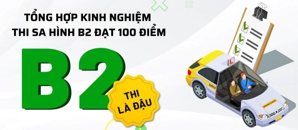 Tổng hợp kinh nghiệm thi sa hình b2 đạt 100 điểm