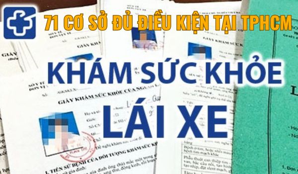 Trung tâm Thành Công Nhà Bè cập nhật danh sách 71 cơ sở y tế đủ điều kiện khám sức khỏe lái xe