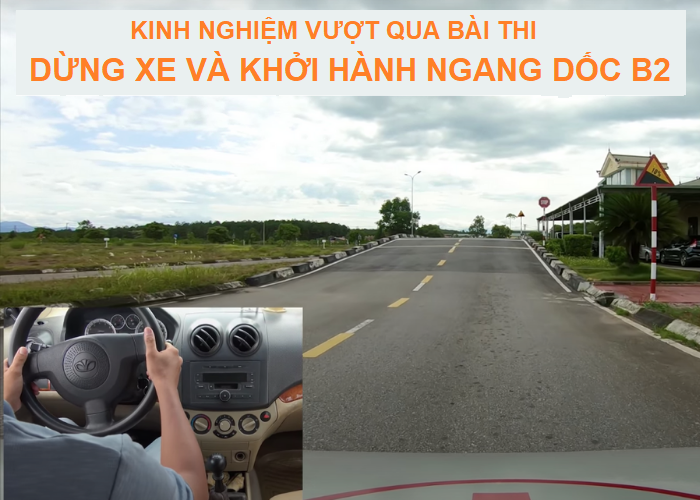 Nhiều học viên cảm thấy không dùng phanh tay dễ thực hành hơn trong bài thi Dừng xe và khởi hành ngang dốc b2